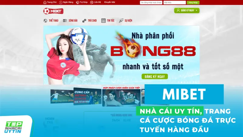 Mibet - Nhà cái uy tín, trang cá cược bóng đá trực tuyến hàng đầu