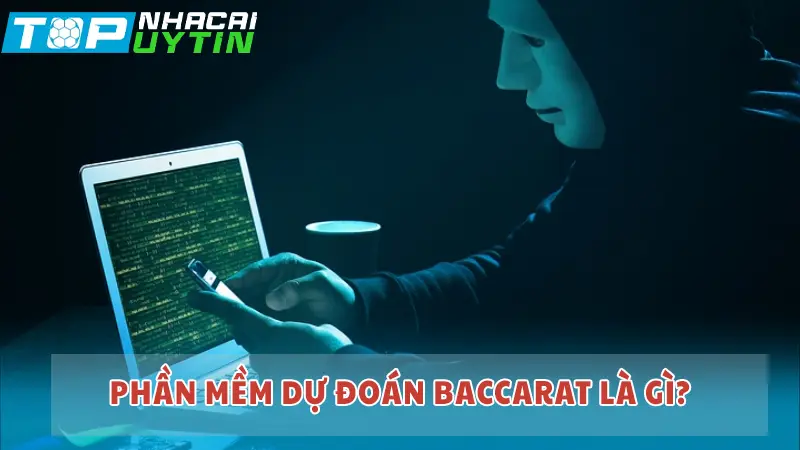 Phần mềm dự đoán baccarat là gì?