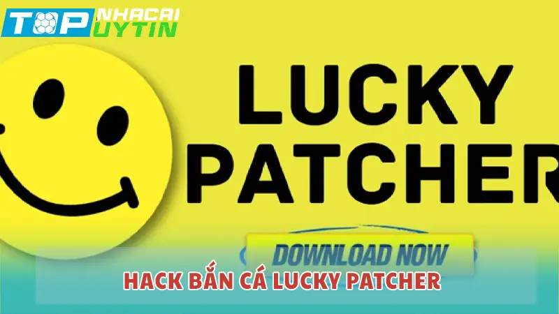 Hack bắn cá Lucky Patcher