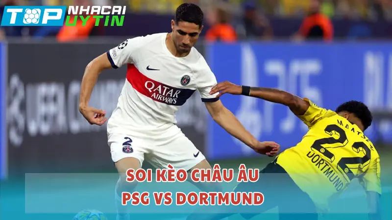 Soi kèo Châu u PSG vs Dortmund