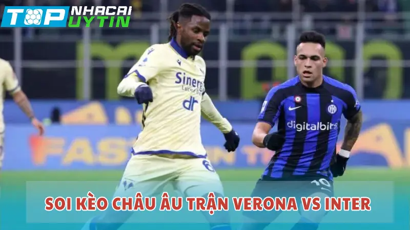 Soi kèo Châu Âu Verona vs Inter