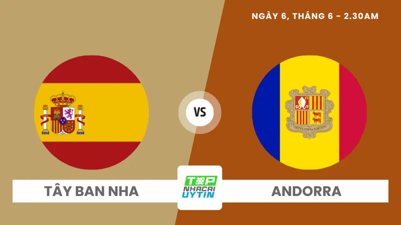 Nhận định trận Tây Ban Nha vs Andorra 02h30 06/06/24 | Giao hữu